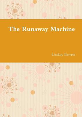 The Runaway Machine