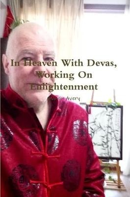 In Heaven With Devas, Working On Enlightenment