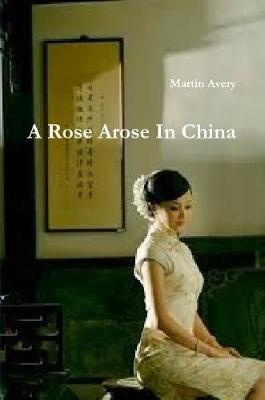 A Rose Arose In China
