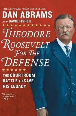 Theodore Roosevelt for the Defense