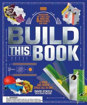 Eckold, D: Build This Book: A Book and Maker Space All in On