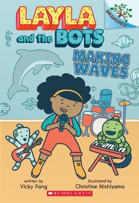 Making Waves: A Branches Book (layla And The Bots #4)