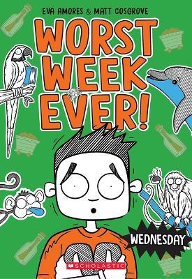 Wednesday (Worst Week Ever #3)
