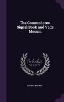 The Commodores' Signal Book and Vade Mecum