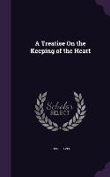 A Treatise On the Keeping of the Heart