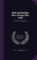 New Amsterdam, New Orange, New York: With Chronological Data