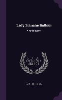 Lady Blanche Balfour: A Reminiscence