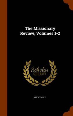 MISSIONARY REVIEW VOLUMES 1-2