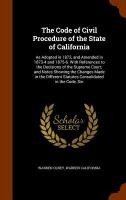 The Code of Civil Procedure of the State of California: As Adopted in 1872, and Amended in 1873-4 and 1875-6. With References to the Decisions of the