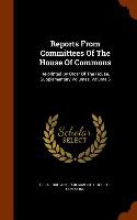 Reports From Committees Of The House Of Commons: Re-printed By Order Of The House. Supplementary Volumes, Volume 6
