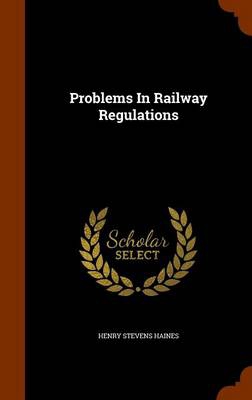 PROBLEMS IN RAILWAY REGULATION
