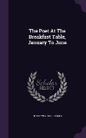 The Poet At The Breakfast Table, January To June