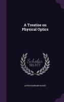 A Treatise on Physical Optics