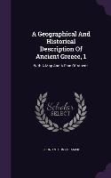 A Geographical And Historical Description Of Ancient Greece, 1: With A Map And A Plan Of Athens