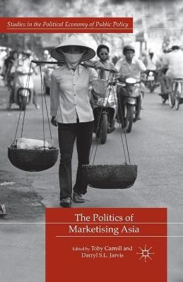 The Politics of Marketising Asia