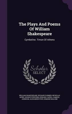 The Plays And Poems Of William Shakespeare: Cymbeline. Timon Of Athens