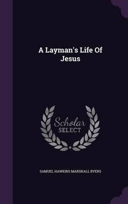 LAYMANS LIFE OF JESUS