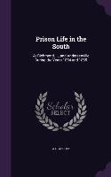 Prison Life in the South: At Richmond, ..., and Andersenville During the Years 1864 and 1865