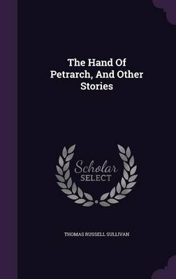HAND OF PETRARCH & OTHER STORI