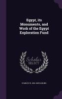 Egypt, its Monuments, and Work of the Egypt Exploration Fund