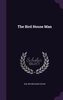 The Bird House Man