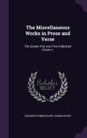 The Miscellaneous Works in Prose and Verse: The Greater Part now First Published Volume 1