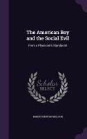 The American Boy and the Social Evil: From a Physician's Standpoint