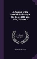 A Journal of the Swedish Embassy in the Years 1653 and 1654, Volume 2