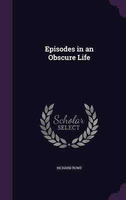 EPISODES IN AN OBSCURE LIFE