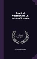 Practical Observations On Nervous Diseases