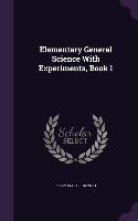 Elementary General Science With Experiments, Book 1