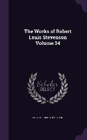 The Works of Robert Louis Stevenson Volume 24