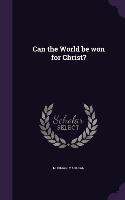 Can the World be won for Christ?
