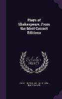 Plays of Shakespeare, From the Most Correct Editions