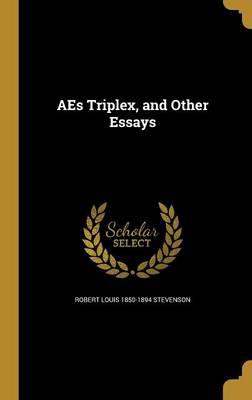 AEs Triplex, and Other Essays
