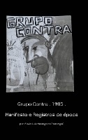 Grupo Contra . 1985 Manifesto e Registros de época