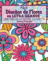 Facil Dise�os de Flores en Letra Grande Libro Para Colorear Para Los Adultos
