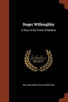 Roger Willoughby: A Story of the Times of Benbow