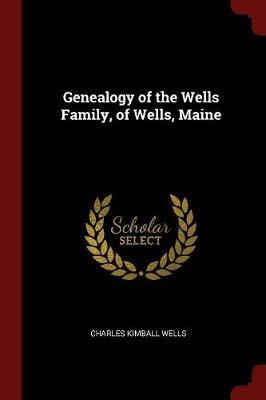 GENEALOGY OF THE WELLS FAMILY