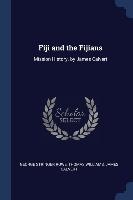 Fiji and the Fijians: Mission History. by James Calvert
