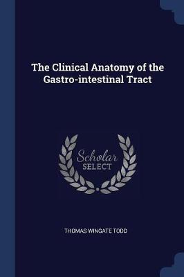 CLINICAL ANATOMY OF THE GASTRO