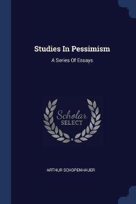 STUDIES IN PESSIMISM