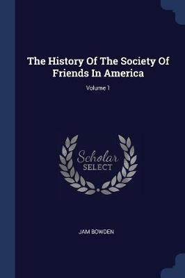 HIST OF THE SOCIETY OF FRIENDS