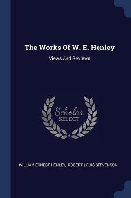 WORKS OF W E HENLEY