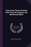 Preserving Three Hundred Fifty Years of Change in the Blackstone Block
