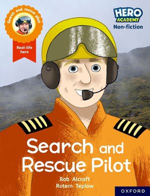 Hero Academy Non-fiction: Oxford Reading Level 8, Book Band Purple: Search and Rescue Pilot