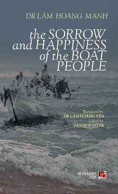 The Sorrow Anh Happiness Of The Boat People (hard cover, color)