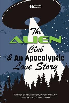James Ruppert, A: Alien Club & An Apocalyptic Love Story