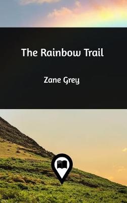 Grey, Z: Rainbow Trail
