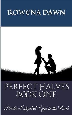 Perfect Halves Book One